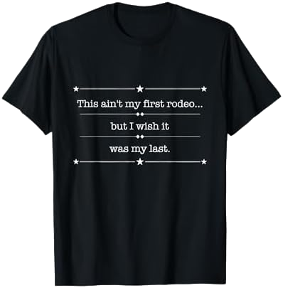 This Ain't My First Rodeo T-Shirt on Amazon
