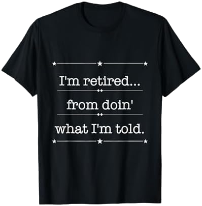 Funny Retirement Humor T-Shirt on Amazon