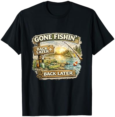 Gone Fishin' Back Later T-Shirt on Amazon