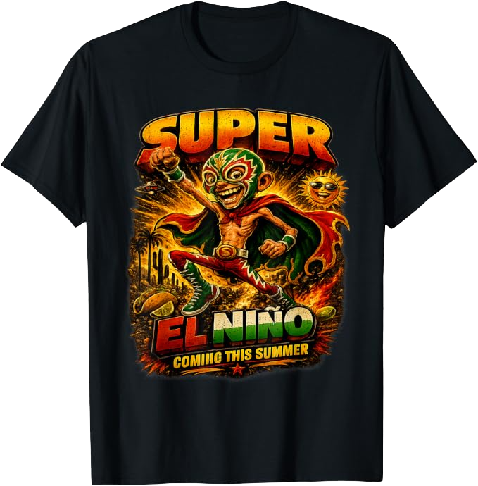 Super El Niño Coming This Summer T-Shirt on Amazon